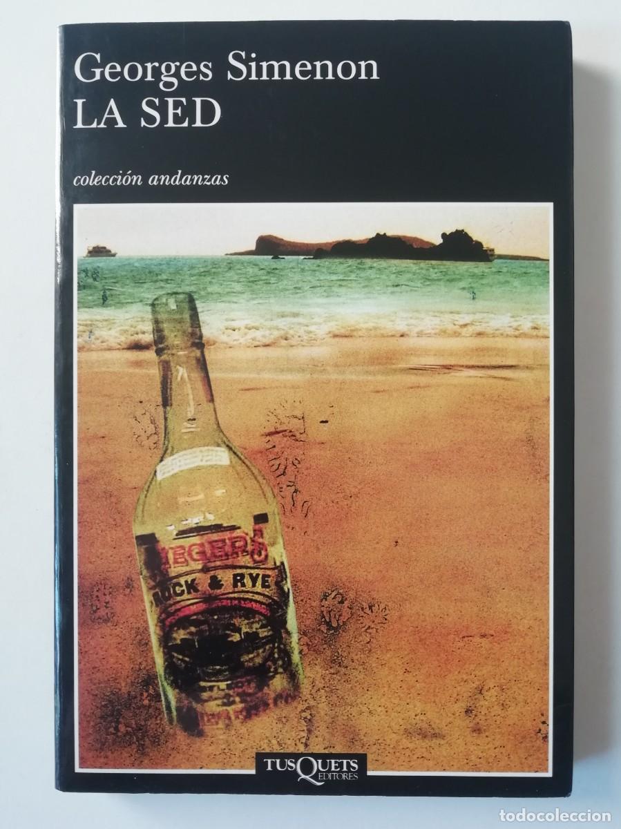 Libros de segunda mano: LA SED - GEORGES SIMENON - ED. TUSQUETS 2004