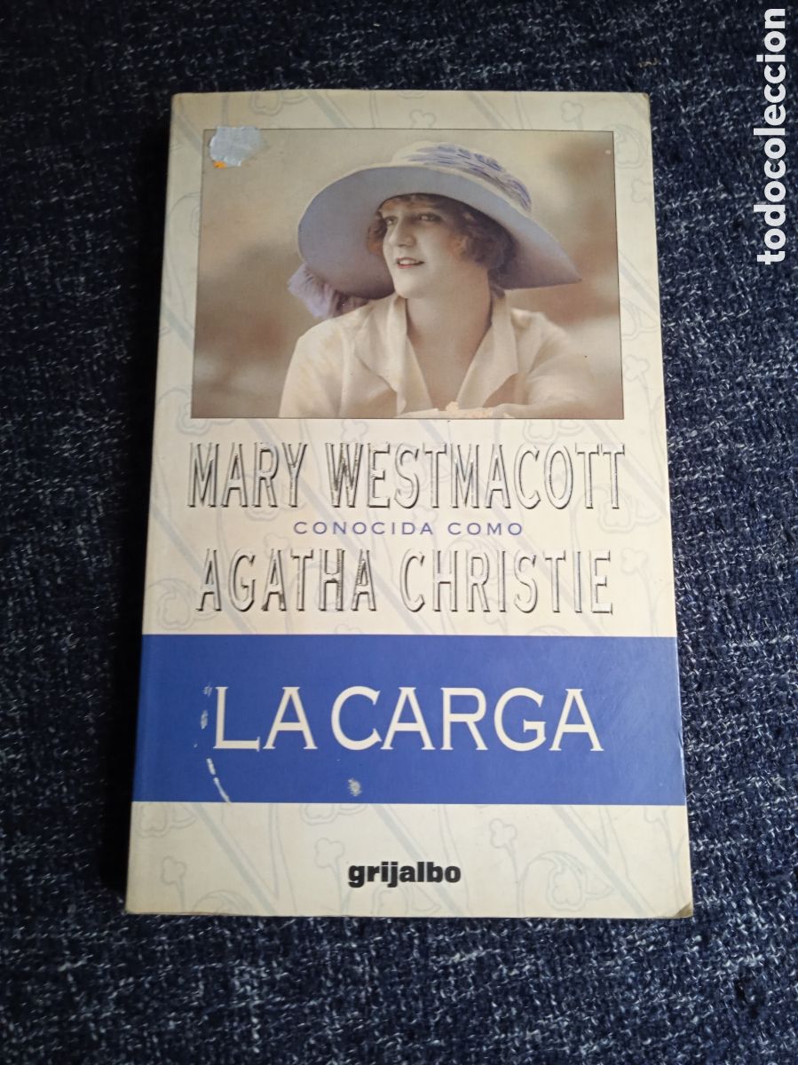 Libros de segunda mano: La carga / Mary Westmacott - Conocida como Agatha Christie -