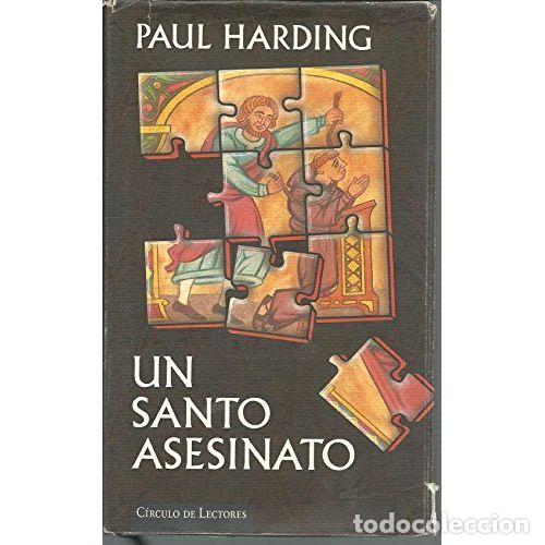 Libros de segunda mano: UN SANTO ASESINATO - PAUL HARDING - Sin Especificar