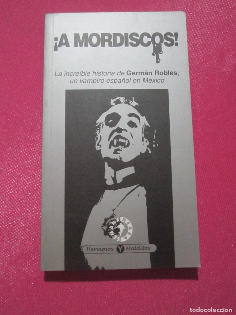 Livres d'occasion: A MORDISCOS UN VAMPIRO ESPA&Ntilde;OL EN MEXICO GERMAN ROBLES SEMANA NEGRA P10