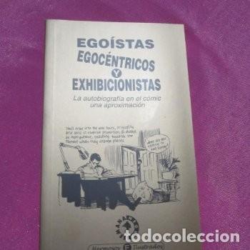 Livres d'occasion: EGOISTAS EGOCENTRICOS Y EXHIBICIONISTAS LA AUTOBIOGRAFIA DEL COMIC SEMANA NEGRA P10P10