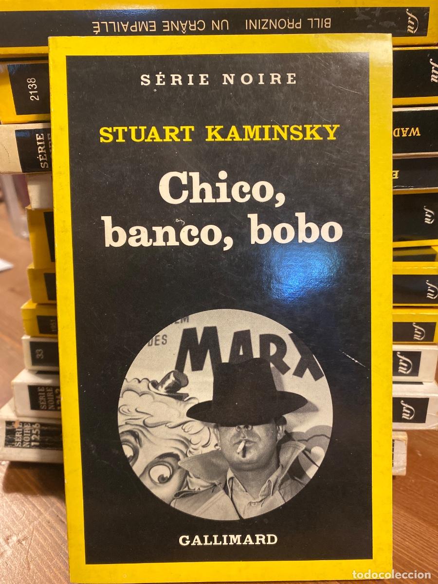 Libros de segunda mano: CHICO BANCO BOBO STUART KAMINSKY SERIE NOIRE GALLIMARD 1979