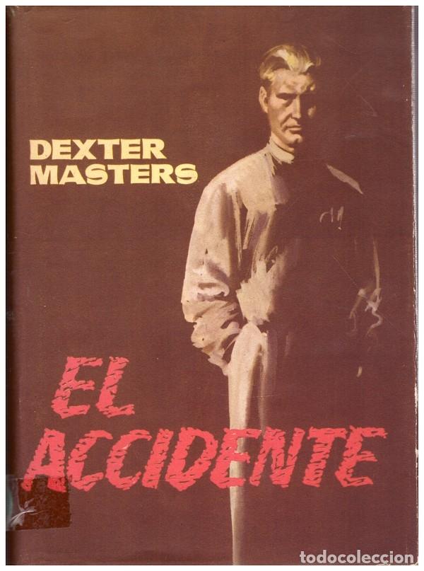 Libri di seconda mano: El accidente - Dexter Masters - Ed. Toray - 1959, 1&ordf; ed.