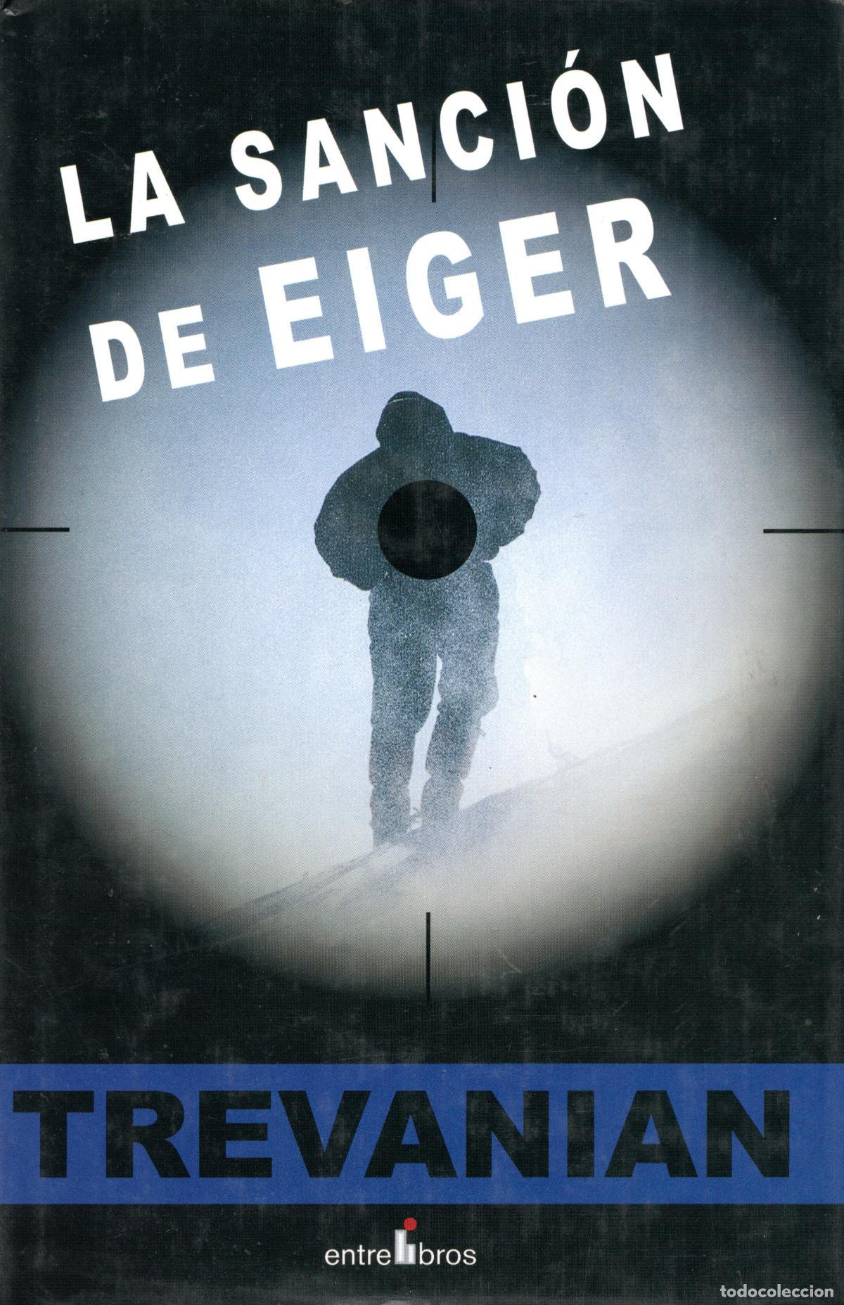 Libros de segunda mano: LA SANCI&Oacute;N DE EIGER - TREVANIAN - Foto 1