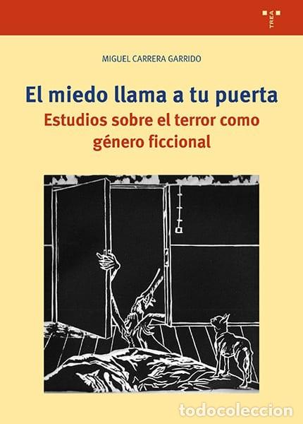 Libros de segunda mano: M. CARRERA GARRIDO, EL MIEDO LLAMA A TU PUERTA, ESTUDIOS SOBRE TERROR COMO GENERO FICCIONAL