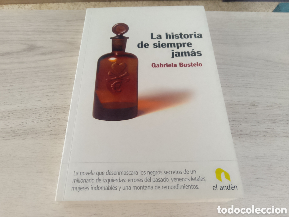 Gebrauchte B&uuml;cher: LA HISTORIA DE SIEMPRE JAMAS DE GABRIELA BUSTELO PRIMERA EDICION 2007 INTRIGA