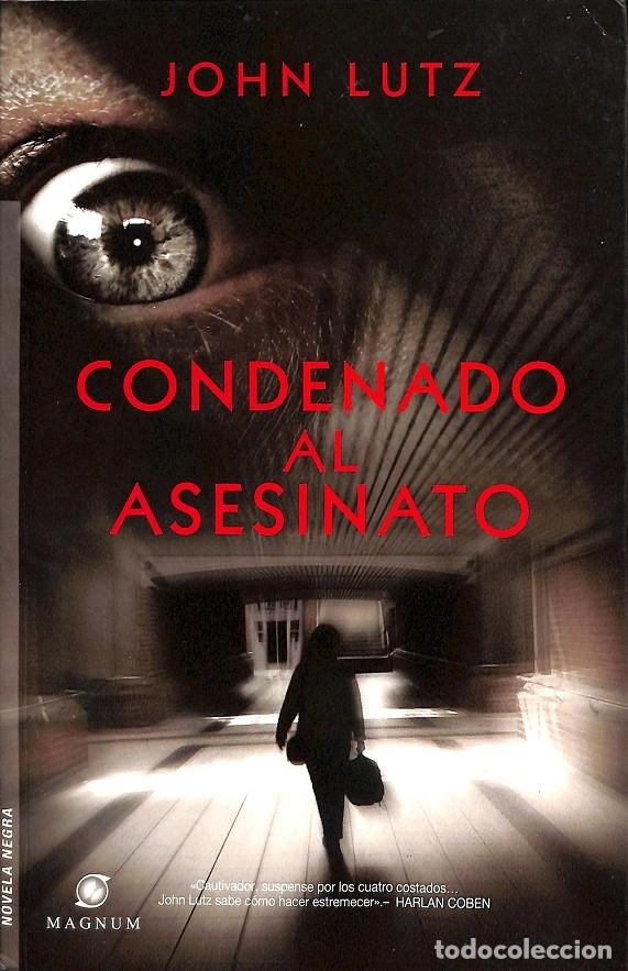 Second hand books: CONDENADO AL ASESINATO - LUTZ, JOHN - MAGNUM 2008