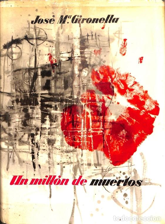 Libri di seconda mano: UN MILL&Oacute;N DE MUERTOS - JOS&Eacute; M&ordf; GIRONELLA - Planeta - 1963, 7&ordf; ed.