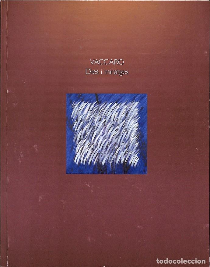 Libri di seconda mano: VACCARO DIES I MIRATGES - TECLA SALA CENTRE CULTURAL - AJUNTAMENT DE HOSPITALET DELLOBREGAT - 1995