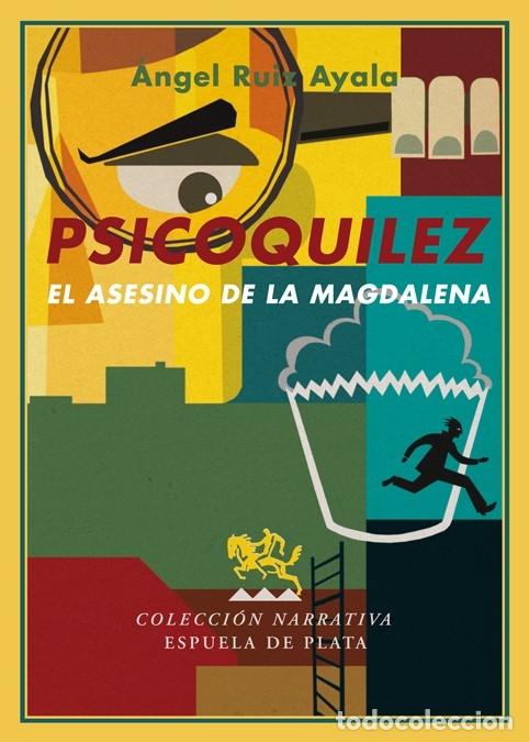 Libri di seconda mano: PSICOQU&Iacute;LEZ EL ASESINO DE LA MAGDALENA - RUIZ AYALA, &Aacute;NGEL - Espuela de Plata - 2008 - NARRATIVA 23