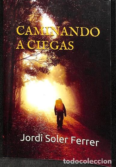 Gebrauchte B&uuml;cher: CAMINANDO A CIEGAS - JORDI SOLER FERRER - EDITORES VARIOS - 2020