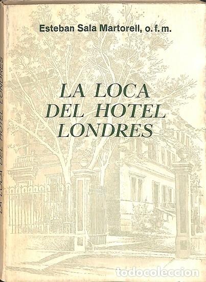 Libri di seconda mano: LA LOCA DEL HOTEL LONDRES - ESTEBAN SALA MARTORELL - EDITORES VARIOS - 1980