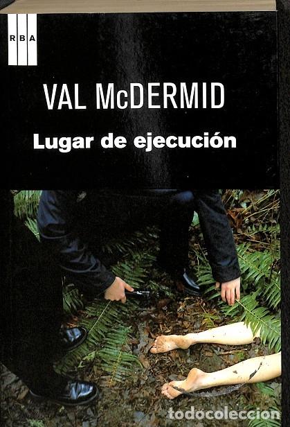 Gebrauchte B&uuml;cher: UN LUGAR DE EJECUCION - MCDERMID VAL - EDICIONES RBA - 2011 - NOVELA POLIC&Iacute;ACA