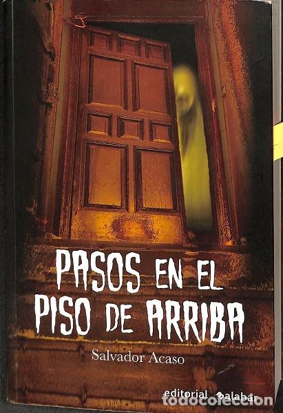 Second hand books: PASOS EN EL PISO DE ARRIBA - SALVADOR ACASO - Editorial Malabar - 2008