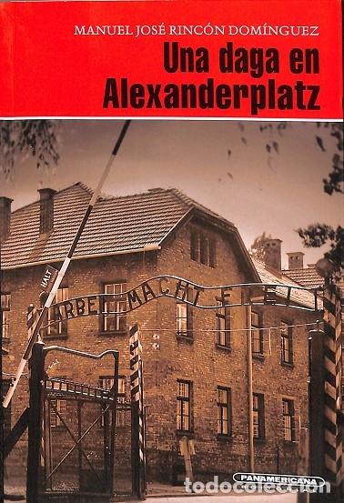 Libri di seconda mano: UNA DAGA EN ALEZANDERPLATZ - MANUEL JOSE RINCON DOMINGUEZ - EDITORES VARIOS - 2010