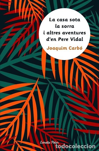 Gebrauchte B&uuml;cher: LA CASA SOTA LA SORRA - JOAQUIM CARB&Oacute; - ESTRELLA POLAR - 2016 - LA VIA L&Agrave;CTIA