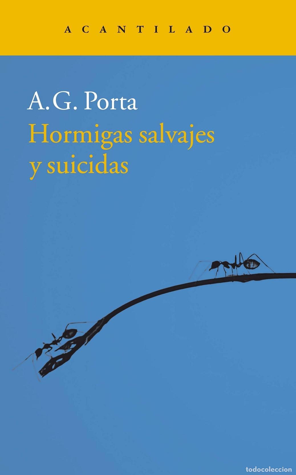 Gebrauchte B&uuml;cher: HORMIGAS SALVAJES Y SUICIDAS - GARC&Iacute;A PORTA, A. - acantilado - NARRATIVA DEL ACANTILADO - 2017