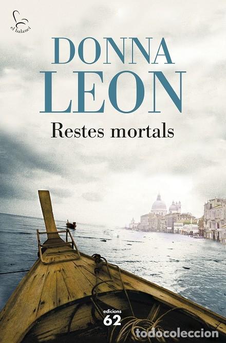 Second hand books: RESTES MORTALS - LEON, DONNA - Edicions 62 - 2017 - EL BALANC&Iacute;
