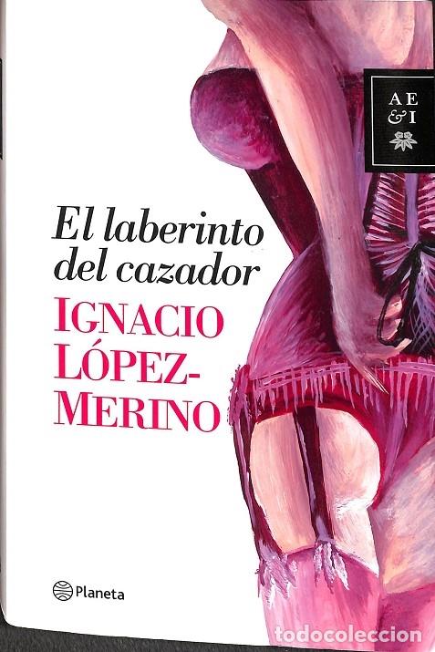 Gebrauchte B&uuml;cher: EL LABERINTO DEL CAZADOR - IGNACIO LOPEZ MERINO - Planeta - 2011