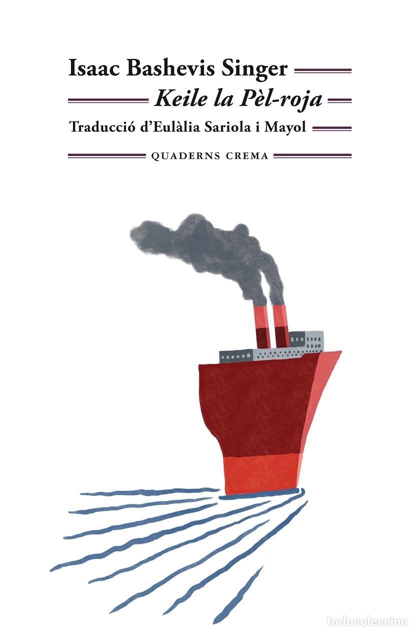 Libri di seconda mano: KEILE LA P&Egrave;L-ROJA - SINGER, ISAAC BASHEVIS - Edicions Dels Quaderns Crema - BIBLIOTEC M&Iacute;NIMA, 226 -