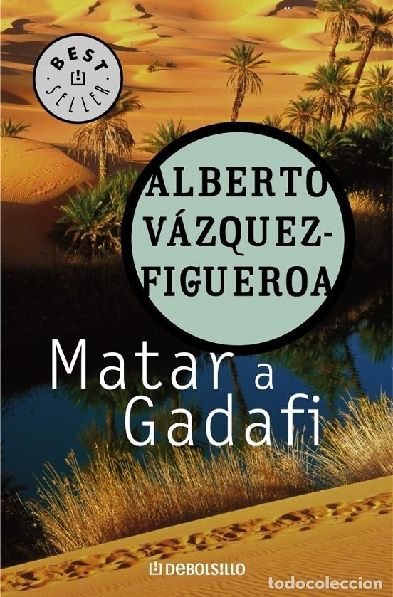 Gebrauchte B&uuml;cher: MATAR A GADAFI - VAZQUEZ-FIGUEROA,ALBERTO - DEBOLSILLO - 2007 - BEST SELLER
