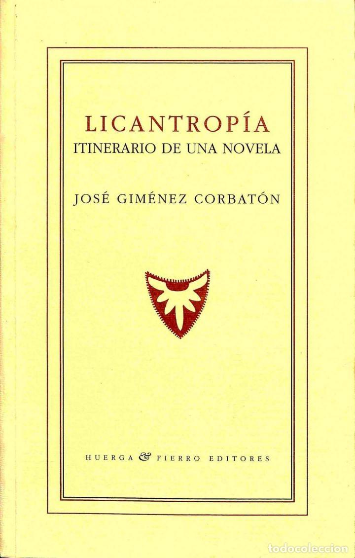 Libri di seconda mano: LICANTROP&Iacute;A - ITINERARIO DE UNA NOVELA - JOSE GIMENEZ CORBATON - Huerga y Fierro Editores - GRAFFITI