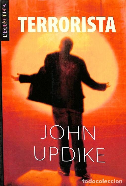 Livros em segunda m&atilde;o: TERRORISTA - John Updike - Bromera 2007 - L'Ecl&egrave;ctica 138