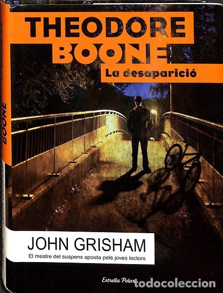 Second hand books: THEODORE BOONE. LA DESAPARICI&Oacute;N - JOHN GRISHAM - ESTRELLA POLAR - 2012 - THEODORE BOONE