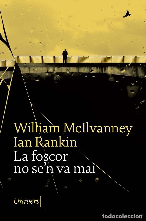 Gebrauchte B&uuml;cher: LA FOSCOR NO SE'N VA MAI - MCILVANNEY, WILLIAM - UNIVERS - NARRATIVA - 2023