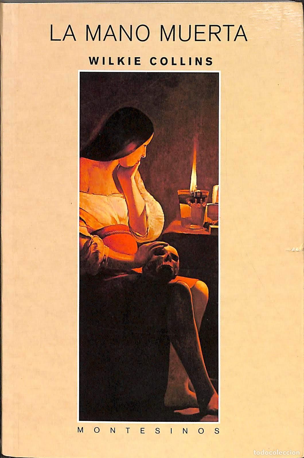 Gebrauchte B&uuml;cher: LA MANO MUERTA - COLLINS, WILKIE - EDITORIAL MONTESINOS - 2011 - BIBLIOTECA WILKIE COLLINS