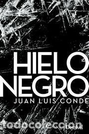 Livros em segunda m&atilde;o: HIELO NEGRO - JUAN LUIS CONDE CALVO - EDICIONES DESNIVEL - LITERATURA DESNIVEL 2018