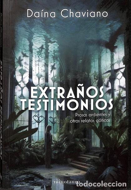Gebrauchte B&uuml;cher: EXTRA&Ntilde;OS TESTIMONIOS. PROSAS ARDIENTES Y OTROS RELATOS G&Oacute;TICOS. - DAINA CHAVIANO - EDITORES VARIOS -