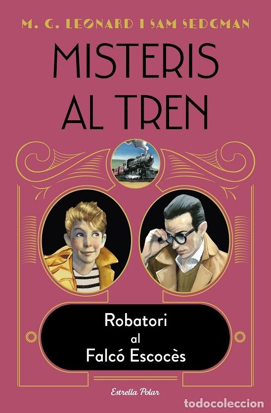 Gebrauchte B&uuml;cher: MISTERIS AL TREN - ROBATORI AL FALC&Oacute; ESCOC&Egrave;S N&Uacute;M. 1 - LEONARD, M.G./SEDGMAN, S. - ESTRELLA POLAR - 2