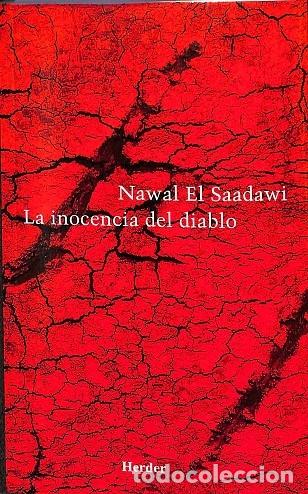 Libros de segunda mano: LA INOCENCIA DEL DIABLO - NAWAL AL-SA'DAWI, ALFREDO SERRANO - Herder - 1998