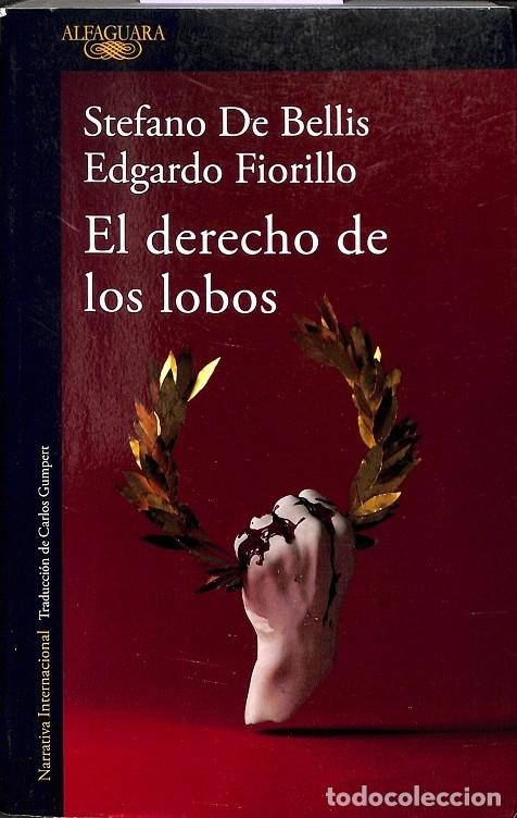 Gebrauchte B&uuml;cher: EL DERECHO DE LOS LOBOS - DE BELLIS, S./FIORILLO, E. - ALFAGUARA - 2021