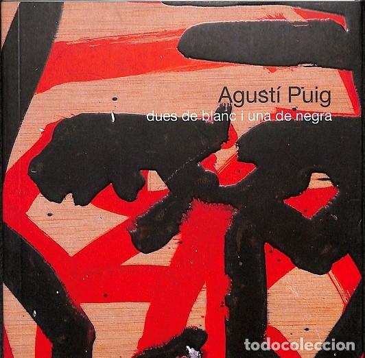 Gebrauchte B&uuml;cher: DUES BLANC I UNA DE NEGRA - AGUST&Iacute; PUIG - EDITORES VARIOS - 2008