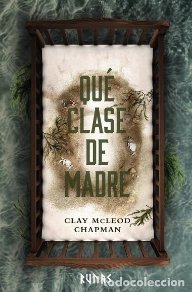 Gebrauchte B&uuml;cher: QU&Eacute; CLASE DE MADRE - CHAPMAN, CLAY MCLEOD - ALIANZA - 2024 - RUNAS
