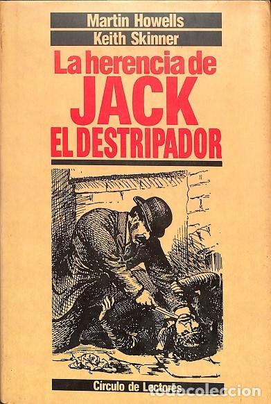 Gebrauchte B&uuml;cher: LA HERENCIA DE JACK EL DESTRIPADOR - MARTIN HOWELLS, KEITH SKINNER - CIRCULO DE LECTORES - 1990