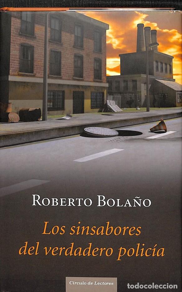 Libri di seconda mano: LOS SINSABORES DEL VERDADERO POLICIA - ROBERTO BOLA&Ntilde;O - C&Iacute;RCULO DE LECTORES - 2011