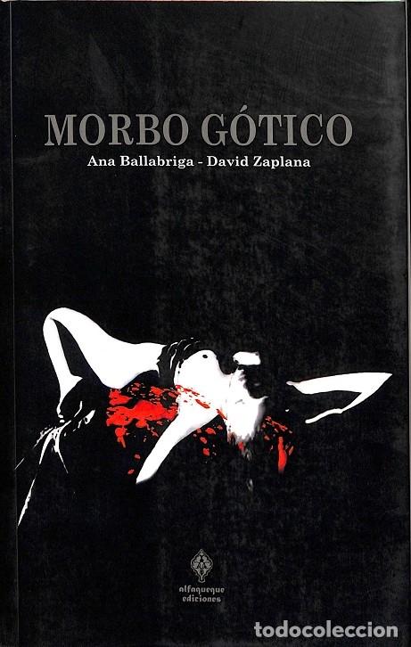 Libri di seconda mano: MORBO G&Oacute;TICO - ANA BALLABRIGA, DAVID ZAPLANA - EDITORES VARIOS - 2010
