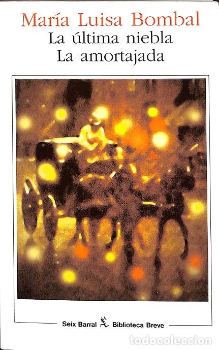 Gebrauchte B&uuml;cher: LA &Uacute;LTIMA NIEBLA, LA AMORTAJADA - M. L. Bombal - Seix Barral - 1998
