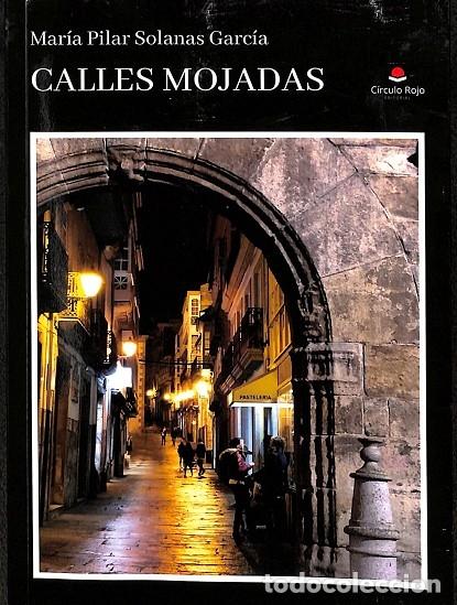 Gebrauchte B&uuml;cher: CALLES MOJADAS - MAR&Iacute;A PILAR SOLANAS GARC&Iacute;A - CIRCULO ROJO - 2023
