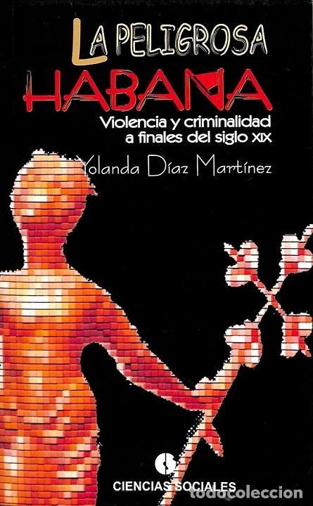 Gebrauchte B&uuml;cher: LA PELIGROSA HABANA - YOLANDA DIAZ MARTINEZ - EDITORIAL ICARIA - 2005