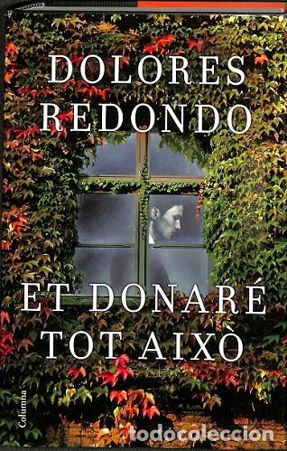 Second hand books: ET DONAR&Eacute; TOT AIX&Ograve; - REDONDO, DOLORES - COLUMNA - CL&Agrave;SSICA 01 - 2016