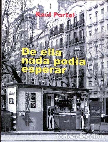 Libri di seconda mano: DE ELLA NADA POD&Iacute;A ESPERAR - RA&Uacute;L PORTAL - EDITORES VARIOS - 2008