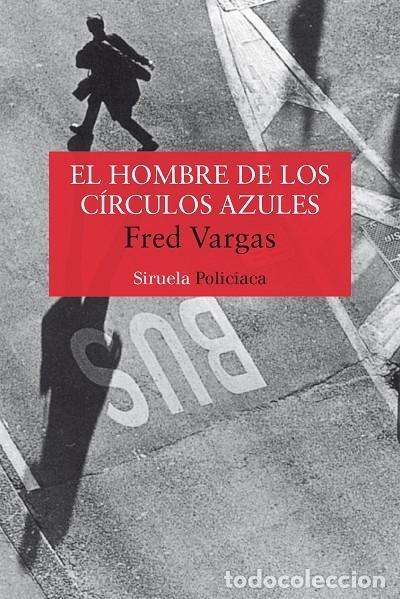 Libri di seconda mano: EL HOMBRE DE LOS C&Iacute;RCULOS AZULES - VARGAS, FRED - SIRUELA/BOLSILLO - 2004, 6&ordf; ed. - NUEVOS TIEMPOS/P