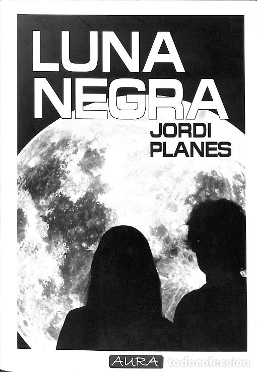 Libros de segunda mano: LUNA NEGRA - JORDI PLANES - EDICIONES QUARENTENA - 2015