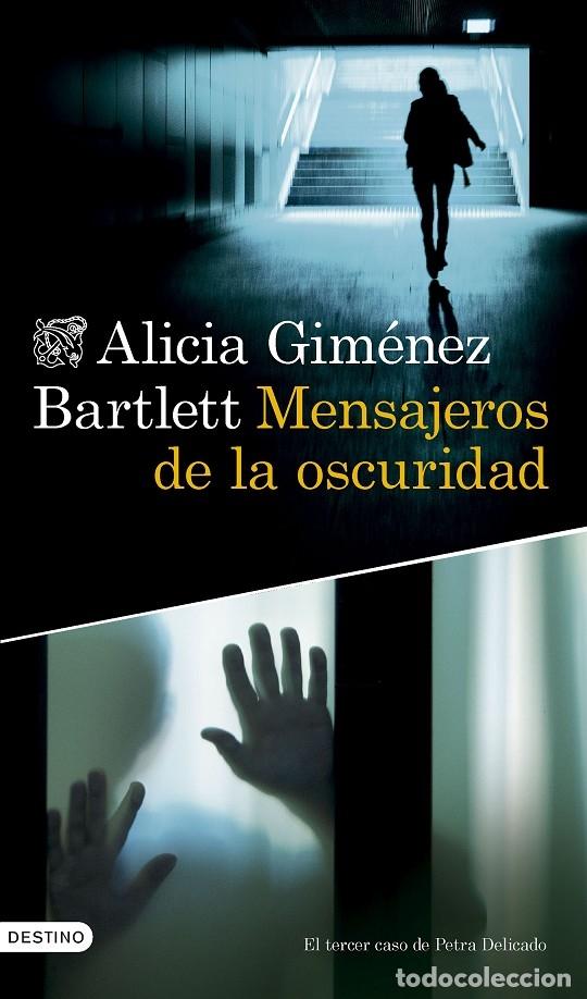 Libri di seconda mano: MENSAJEROS DE LA OSCURIDAD - GIM&Eacute;NEZ BARTLETT, ALICIA - DESTINO - SERIE PETRA DELICADO 3 - 2024