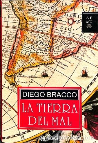 Gebrauchte B&uuml;cher: LA TIERRA DEL MAL - DIEGO BRACCO - Editorial Planeta - 2011