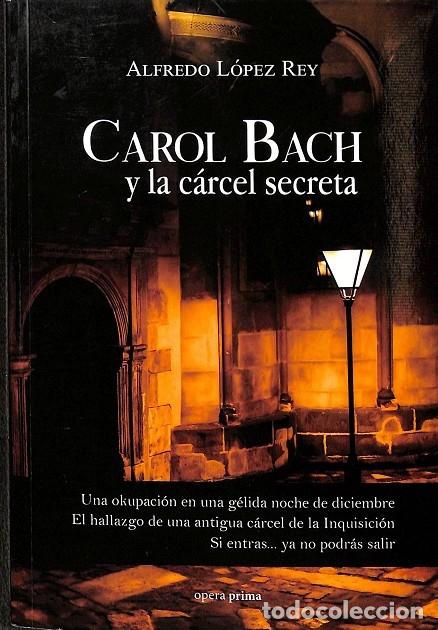 Libri di seconda mano: CAROL BACH Y LA C&Aacute;RCEL SECRETA - L&Oacute;PEZ REY, ALFREDO - EDICI&Oacute;N PERSONAL - 2023